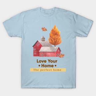 Love Your Farm House T-Shirt